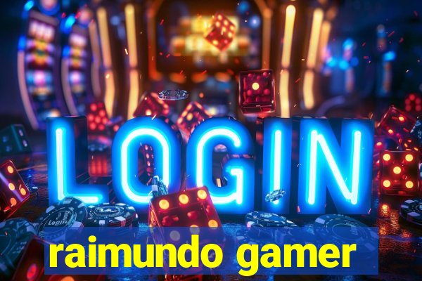 raimundo gamer